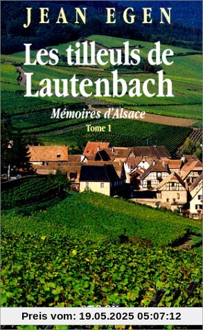 Les tilleuls de Lautenbach, tome 1 (Littérature Française)