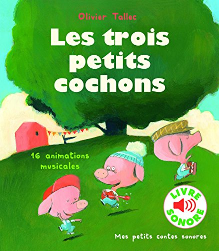 Mes petits contes sonores/Les trois petits cochons: 16 animations musicales