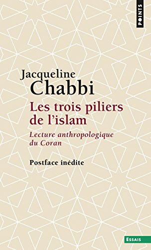 Les Trois Piliers de l'islam: Lecture anthropologique du Coran