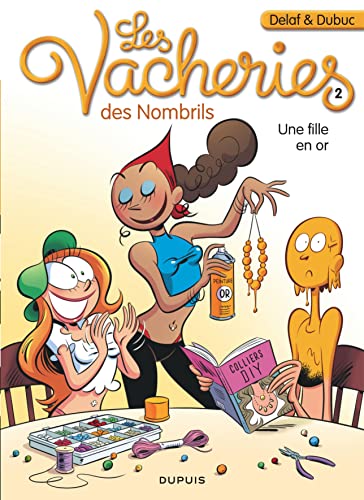 Les vacheries des Nombrils - Tome 2 - Une fille en or