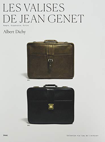 Les valises de Jean Genet: Rompre, disparaître, écrire von IMEC
