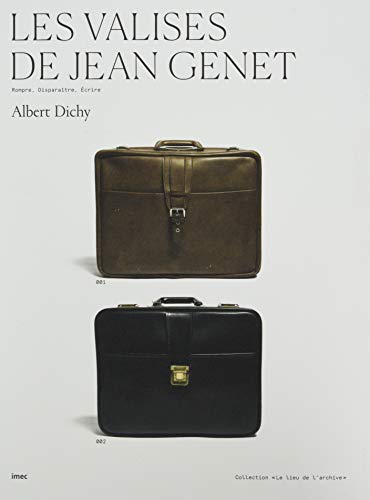 Les valises de Jean Genet: Rompre, disparaître, écrire Les valises de Jean Genet: Rompre, disparaître, écrire