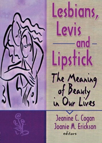 Lesbians, Levis, and Lipstick: The Meaning of Beauty in Our Lives (Haworth Gay & Lesbian Studies) von Routledge