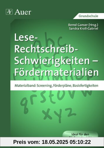 Lese-Rechtschreib-Schwierigkeiten - Fördermaterialien. Materialband: Screening, Förderpläne, Basisfertigkeiten Lese-Rechtschreib-Schwierigkeiten - Fördermaterialien. Materialband: Screening, Förderpläne, Basisfertigkeiten