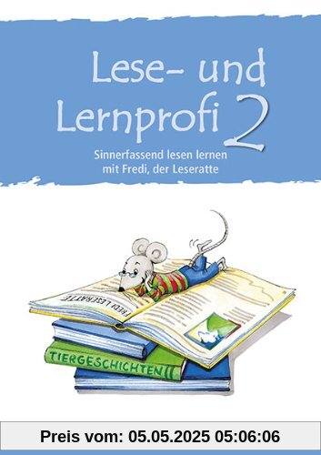 Lese- u.Lernprofi 2: Sinnerfassend lesen Lernen mit Fredi der Leseratte, Arbeitsheft