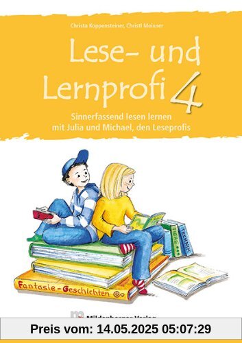 Lese- und Lernprofi 4: Sinnerfassend lesen mit Julia und Michael, Schülerarbeitsheft Lese- und Lernprofi 4: Sinnerfassend lesen mit Julia und Michael, Schülerarbeitsheft