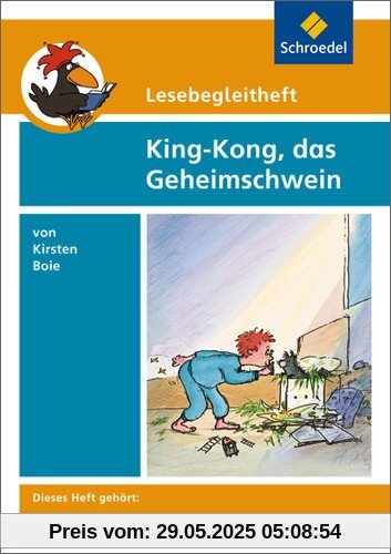 Lesebegleithefte zu Ihrer Klassenlektüre: Lesebegleitheft zum Titel King-Kong, das Geheimschwein von Kirsten Boie: Einzelheft