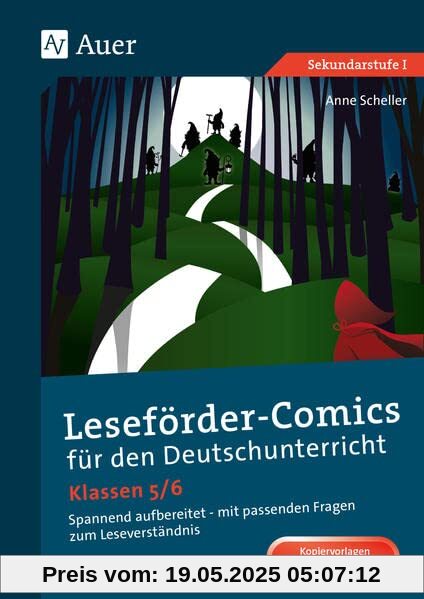 Leseförder-Comics für den Deutschunterricht 5-6: Spannend aufbereitet - mit passenden Fragen zum Leseverständnis (5. und 6. Klasse)