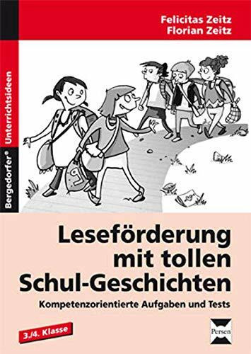 Leseförderung mit tollen Schul-Geschichten: Kompetenzorientierte Aufgaben und Tests (3. und 4....