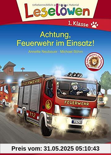 Leselöwen 1. Klasse - Achtung, Feuerwehr im Einsatz!: Erstlesebuch für Kinder ab 6 Jahre Leselöwen 1. Klasse - Achtung, Feuerwehr im Einsatz!: Erstlesebuch für Kinder ab 6 Jahre