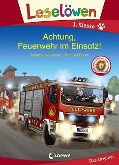 Leselöwen 1. Klasse - Achtung, Feuerwehr im Einsatz! von Loewe / Loewe Verlag