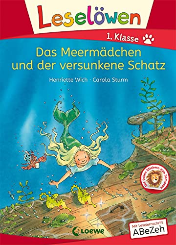 Leselöwen 1. Klasse - Das Meermädchen und der versunkene Schatz: Mit Leselernschrift ABeZeh - Erstlesebuch für Kinder ab 6 Jahren