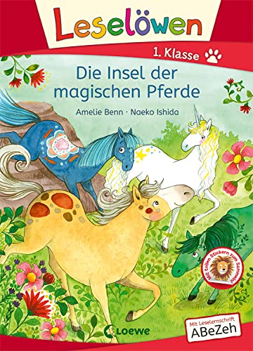 Leselöwen 1. Klasse - Die Insel der magischen Pferde: Mit Leselernschrift ABeZeh - Erstlesebuch für Kinder ab 6 Jahren Leselöwen 1. Klasse - Die Insel der magischen Pferde: Mit Leselernschrift ABeZeh - Erstlesebuch für Kinder ab 6 Jahren