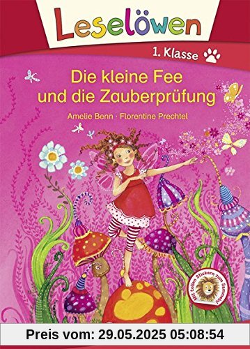 Leselöwen 1. Klasse - Die kleine Fee und die Zauberprüfung Leselöwen 1. Klasse - Die kleine Fee und die Zauberprüfung