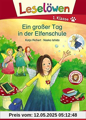 Leselöwen 1. Klasse - Ein großer Tag in der Elfenschule: Erstlesebuch Kinder ab 6 Jahre Leselöwen 1. Klasse - Ein großer Tag in der Elfenschule: Erstlesebuch Kinder ab 6 Jahre