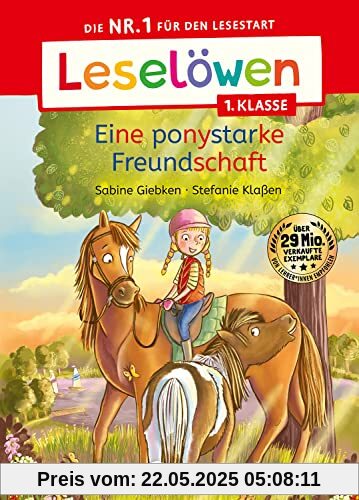 Leselöwen 1. Klasse - Eine ponystarke Freundschaft: Die Nr. 1 für den Lesestart - Mit Leselernschrift ABeZeh - Erstlesebuch für Kinder ab 6 Jahren