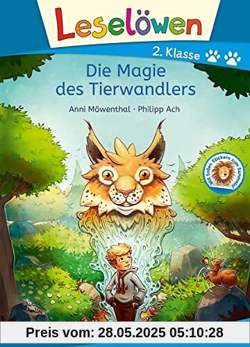 Leselöwen 2. Klasse - Die Magie des Tierwandlers: Mit Leselernschrift ABeZeh - Erstlesebuch für Kinder ab 7 Jahren