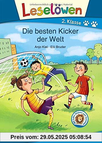 Leselöwen 2. Klasse - Die besten Kicker der Welt: Erstlesebuch für Kinder ab 6 Jahre