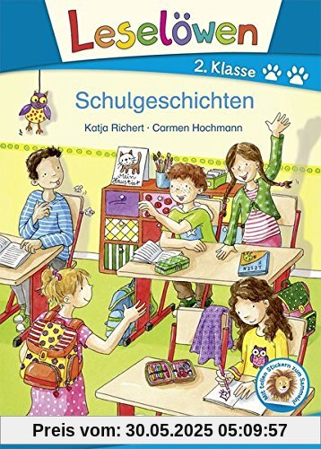 Leselöwen 2. Klasse - Schulgeschichten Leselöwen 2. Klasse - Schulgeschichten