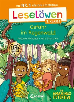 Leselöwen 3. Klasse - Amazonas-Detektive: Gefahr im Regenwald von Loewe / Loewe Verlag