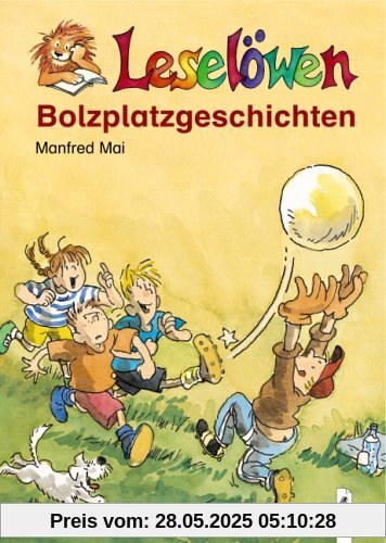 Leselöwen Bolzplatzgeschichten Leselöwen Bolzplatzgeschichten