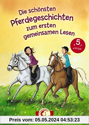 Leselöwen - Das Original - Die schönsten Pferdegeschichten zum ersten gemeinsamen Lesen