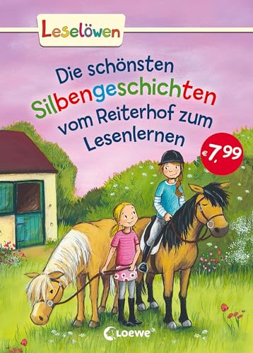 Leselöwen - Das Original - Die schönsten Silbengeschichten vom Reiterhof zum Lesenlernen: Erstlesebuch mit farbiger Silbentrennung für Kinder ab 6 Jahre Leselöwen - Das Original - Die schönsten Silbengeschichten vom Reiterhof zum Lesenlernen: Erstlesebuch mit farbiger Silbentrennung für Kinder ab 6 Jahre
