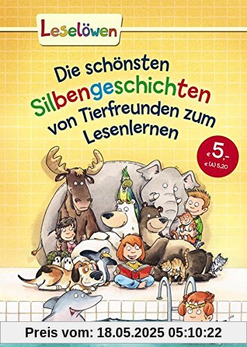 Leselöwen - Das Original - Die schönsten Silbengeschichten von Tierfreunden zum Lesenlernen Leselöwen - Das Original - Die schönsten Silbengeschichten von Tierfreunden zum Lesenlernen