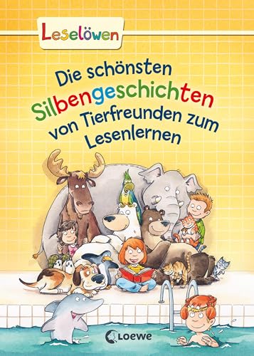 Leselöwen - Das Original - Die schönsten Silbengeschichten von Tierfreunden zum Lesenlernen: Erstlesebuch mit Silbenfärbung für Kinder ab 6 Jahre Leselöwen - Das Original - Die schönsten Silbengeschichten von Tierfreunden zum Lesenlernen: Erstlesebuch mit Silbenfärbung für Kinder ab 6 Jahre