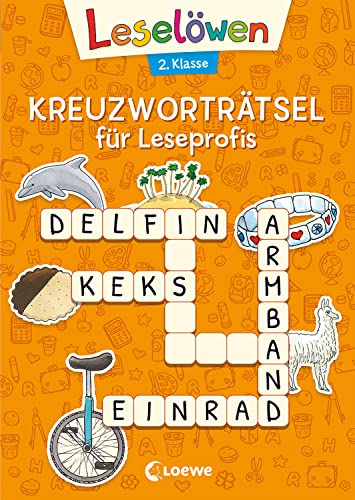 Leselöwen Kreuzworträtsel für Leseprofis - 2. Klasse (Orange) (Leselöwen Rätselwelt)
