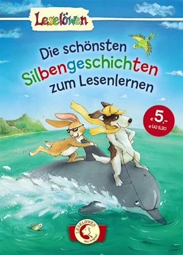 Leselöwen - Das Original: Die schönsten Silbengeschichten zum Lesenlernen: Erstlesebuch mit Silbenfärbung für Kinder ab 6 Jahre Leselöwen - Das Original: Die schönsten Silbengeschichten zum Lesenlernen: Erstlesebuch mit Silbenfärbung für Kinder ab 6 Jahre