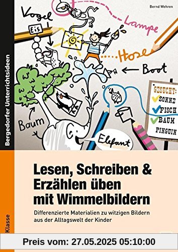 Lesen, Schreiben & Erzählen üben mit Wimmelbildern: Differenzierte Materialien zu witzigen Bildern aus der Alltagswelt der Kinder (1. und 2. Klasse)