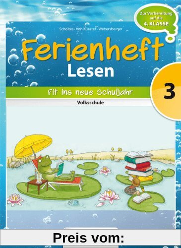 Lesen Ferienhefte: 3. Klasse - Volksschule - Fit ins neue Schuljahr: Ferienheft. Zur Vorbereitung auf die 4. Klasse