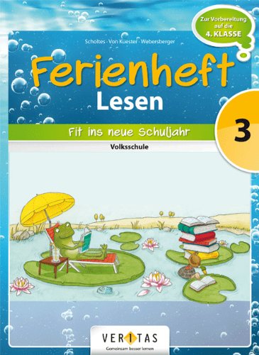 Lesen Ferienhefte: 3. Klasse - Volksschule - Fit ins neue Schuljahr: Ferienheft. Zur Vorbereitung auf die 4. Klasse von Cornelsen Schulverlage