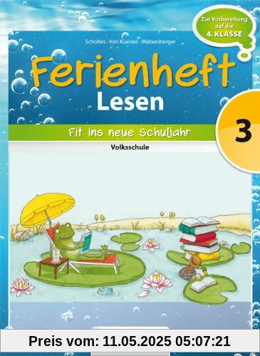 Lesen Ferienhefte: 3. Klasse - Volksschule - Fit ins neue Schuljahr: Ferienheft. Zur Vorbereitung auf die 4. Klasse