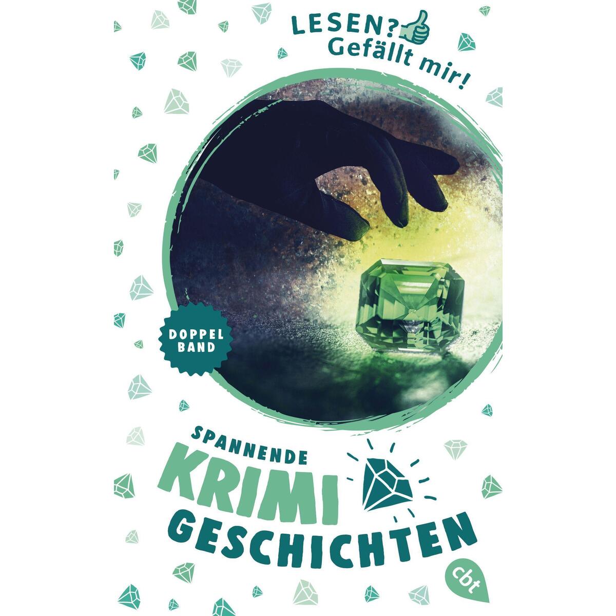 Lesen? Gefällt mir! - Spannende Krimigeschichten Lesen? Gefällt mir! - Spannende Krimigeschichten von cbt
