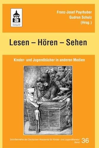 Lesen - Hören - Sehen: Kinder- und Jugendbücher in anderen Medien und Vorschläge zur Unterrichtsgestaltung (Schriftenreihe der Deutschen Akademie für Kinder- und Jugendliteratur Volkach e.V.) von wbv Media