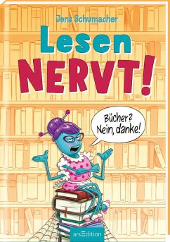 Lesen NERVT! - Bücher? Nein, danke! (Lesen nervt! 1) von ars edition