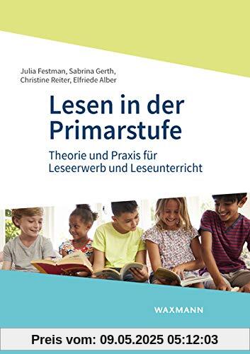 Lesen in der Primarstufe: Theorie und Praxis für Leseerwerb und Leseunterricht