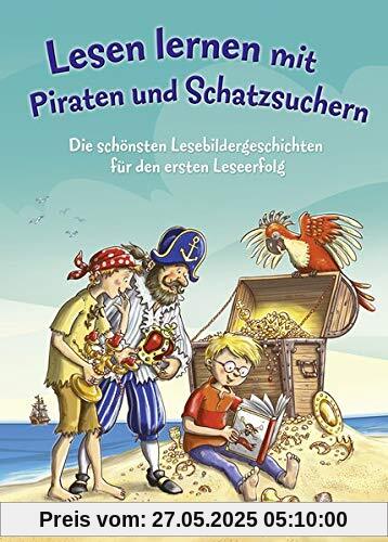 Lesen lernen mit Piraten und Schatzsuchern: Die schönsten Lesebildergeschichten für den ersten Leseerfolg Lesen lernen mit Piraten und Schatzsuchern: Die schönsten Lesebildergeschichten für den ersten Leseerfolg