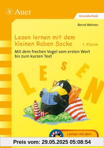 Lesen lernen mit dem kleinen Raben Socke: Mit dem frechen Vogel vom ersten Wort bis zum kurzen Text (1. Klasse)