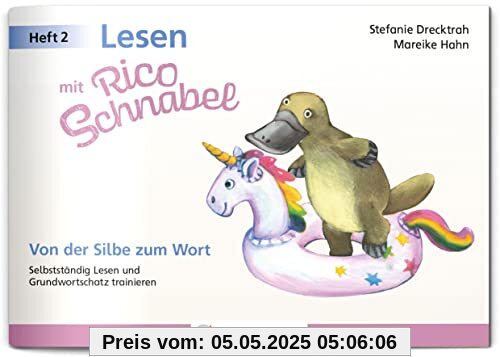 Lesen mit Rico Schnabel, Heft 2: Von der Silbe zum Wort: Selbstständig Lesen und Grundwortschatz trainieren (Rico Schnabel: Übungshefte Deutsch)