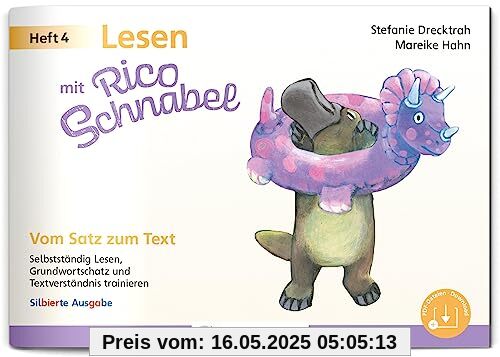 Lesen mit Rico Schnabel, Heft 4: Vom Satz zum Text - silbierte Ausgabe: Selbstständig Lesen, Grundwortschatz und Textverständnis trainieren (Rico Schnabel: Übungshefte Deutsch)