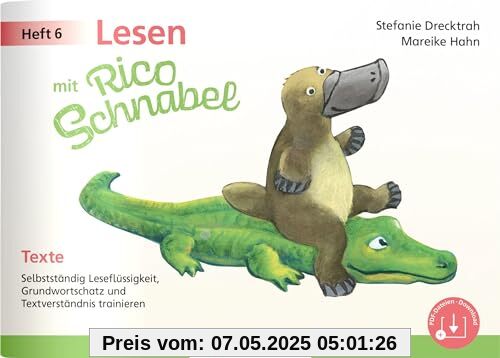 Lesen mit Rico Schnabel, Heft 6: Texte: Selbstständig Leseflüssigkeit, Grundwortschatz und Textverständnis trainieren (Rico Schnabel: Übungshefte Deutsch)