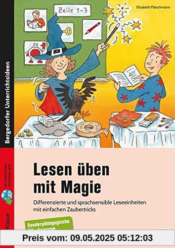 Lesen üben mit Magie: Differenzierte und sprachsensible Leseeinheiten mi t einfachen Zaubertricks (2. bis 4. Klasse)