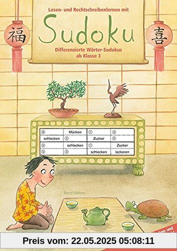 Lesen- und Rechtschreibenlernen mit Sudoku. Differenzierte Wörter-Sudokus Lesen- und Rechtschreibenlernen mit Sudoku. Differenzierte Wörter-Sudokus