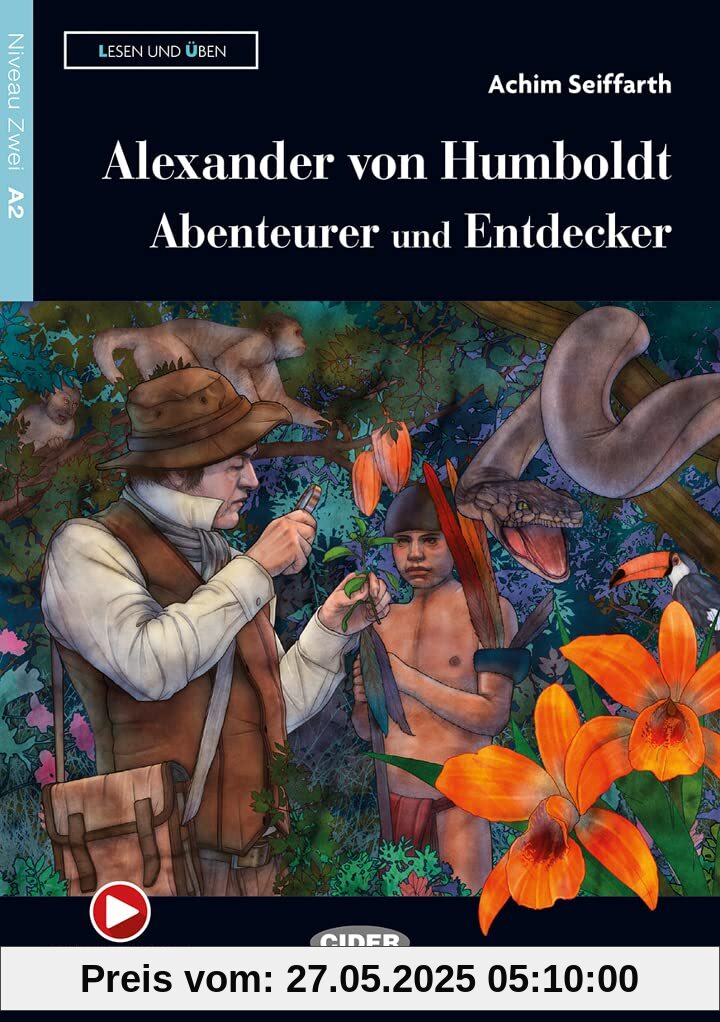 Lesen und Uben: Alexander von Humboldt: Abenteurer und Entdecker + Audio + App