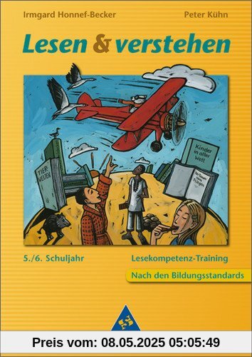 Lesen und verstehen: Aufbau und Förderung von Lesekompetenzen nach den Bildungsstandards: Klassen 5/6: Lesekompetenz-Training nach den Bildungsstandards Lesen und verstehen: Aufbau und Förderung von Lesekompetenzen nach den Bildungsstandards: Klassen 5/6: Lesekompetenz-Training nach den Bildungsstandards