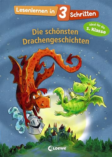 Lesenlernen in 3 Schritten - Die schönsten Drachengeschichten: Kinderbuch mit großer Fibelschrift zum ersten Selberlesen für Kinder ab 6 Jahre - Ideal für die 1. Klasse