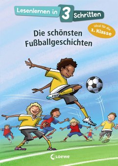 Lesenlernen in 3 Schritten - Die schönsten Fußballgeschichten von Loewe / Loewe Verlag
